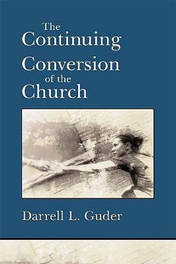 the continuing conversion of the church (en Inglés)