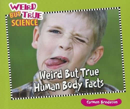 weird but true human body facts
