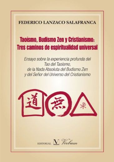 Taoismo, Budismo Zen, y Cristianismo: Tres Caminos de Espirituali dad Universal (in Spanish)