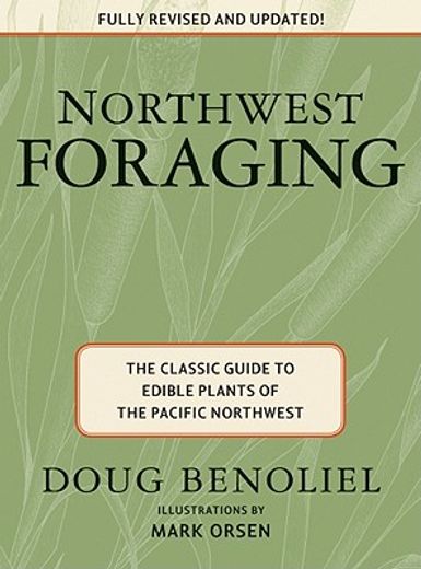 northwest foraging,the classic guide to edible plants of the pacific northwest (in English)
