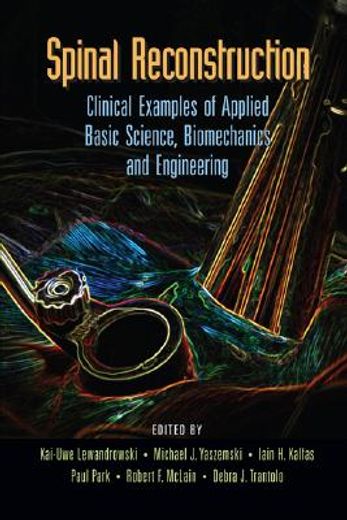spinal reconstruction,clinical examples of applied basic science, biomechanics and engineering