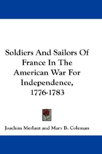 soldiers and sailors of france in the american war for independence, 1776-1783