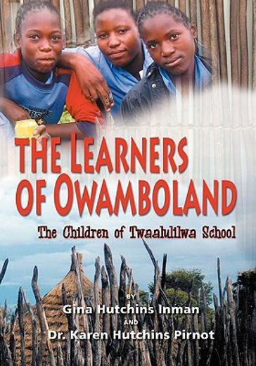 the learners of owamboland, the children of twaalulilwa school (in English)