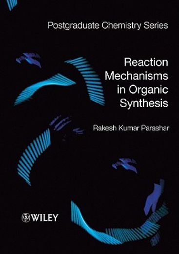 Reaction Mechanisms in Organic Synthesis (en Inglés)