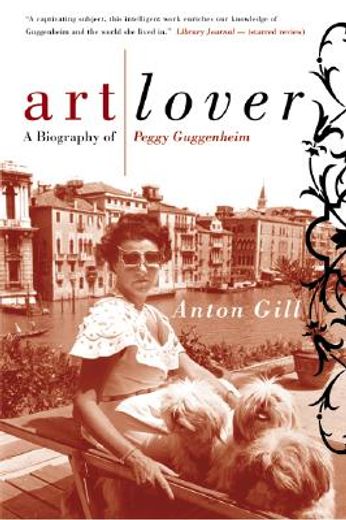 art lover,a biography of peggy guggenheim (en Inglés)