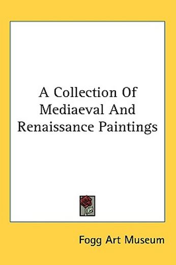 a collection of mediaeval and renaissance paintings