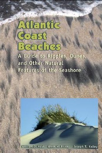 atlantic coast beaches,a guide to ripples, dunes and other natural features of the seashore (in English)