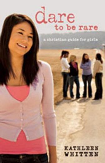 dare to be rare,a christian guide for girls (in English)
