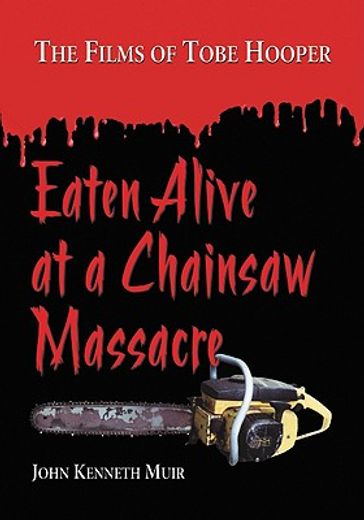 eaten alive at a chainsaw massacre,the films of tobe hooper