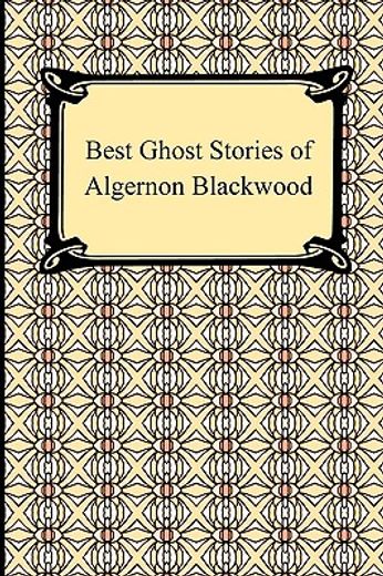 best ghost stories of algernon blackwood (in English)