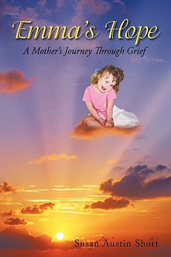 emma´s hope,a mother´s journey through grief