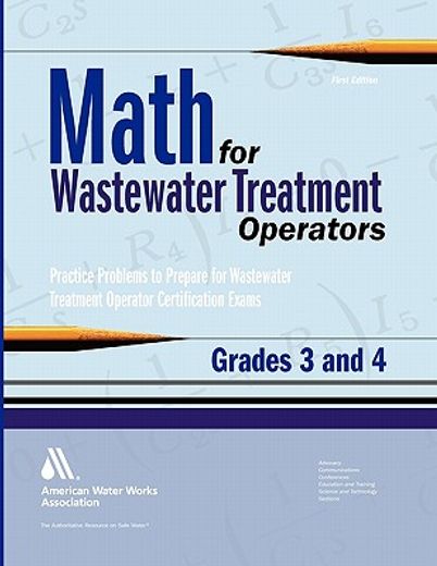 math for wastewater treatment operators grades 3 and 4,practice problems to prepare for wastewater treatment operator certification exams