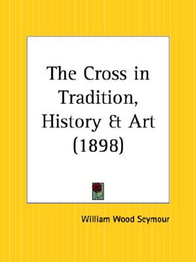 the cross in tradition, history and art