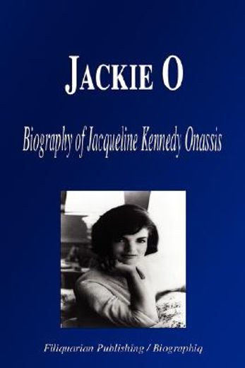 jackie o - biography of jacqueline kennedy onassis (biography)