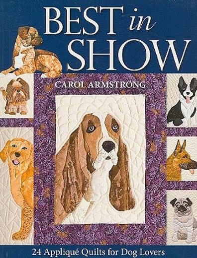 best in show,24 applique quilts for dog lovers