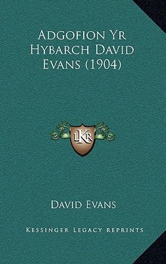 adgofion yr hybarch david evans (1904)