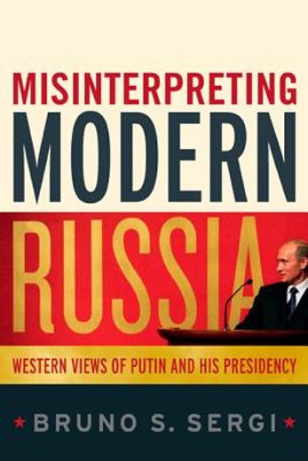 misinterpreting modern russia,western views of putin and his presidency