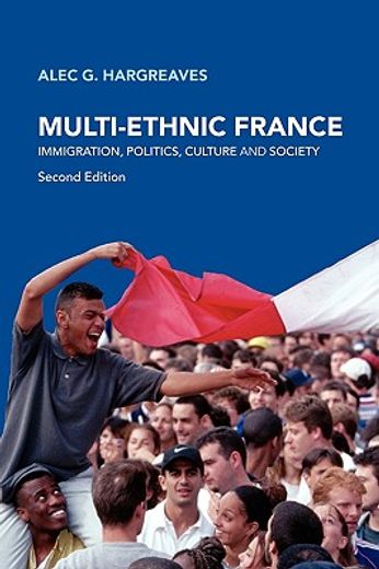 multi-ethnic france,immigration, politics, culture and society