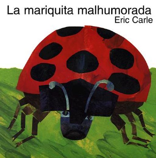 La Mariquita Malhumorada: The Grouchy Ladybug (Spanish Edition) (in Spanish)