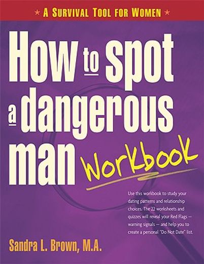 how to spot a dangerous man,a survival guide for women (en Inglés)