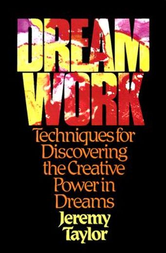 dream work,techniques for discovering the creative power in dreams