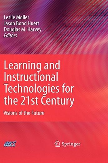 learning and instructional technologies for the 21st century,visions of the future