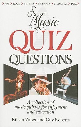 Music Quiz Questions: A Collection of Music Quizzes for Enjoyment and Education (en Inglés)