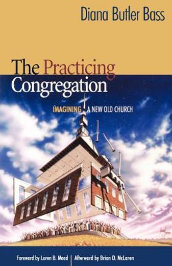 the practicing congregation,imagining a new old church
