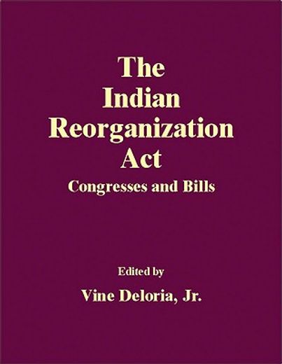 the indian reorganization act,congresses and bills