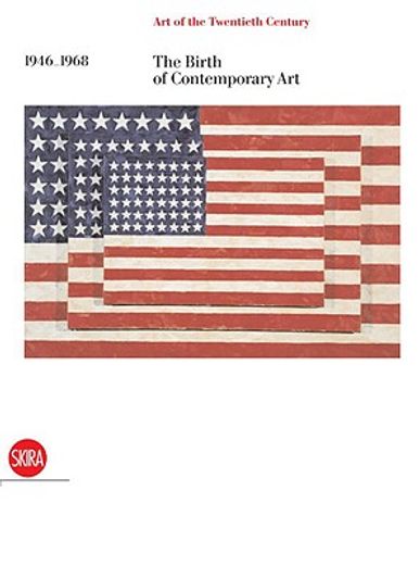 Art of the Twentieth Century, Volume III: 1946-1968 the Birth of Contemporary Art (en Inglés)