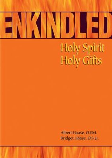 enkindled: holy spirit, holy gifts (en Inglés)