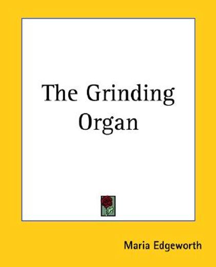the grinding organ