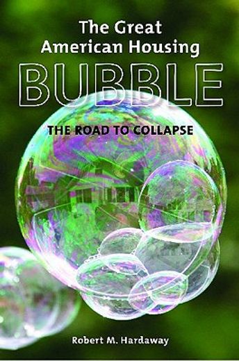 the great american housing bubble,the road to collapse