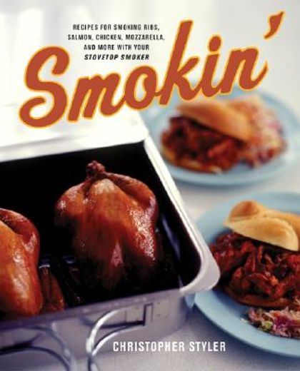 smokin,recipes for smoking ribs, salmon, chicken, mozzarella and more with your stovetop smoker (in English)