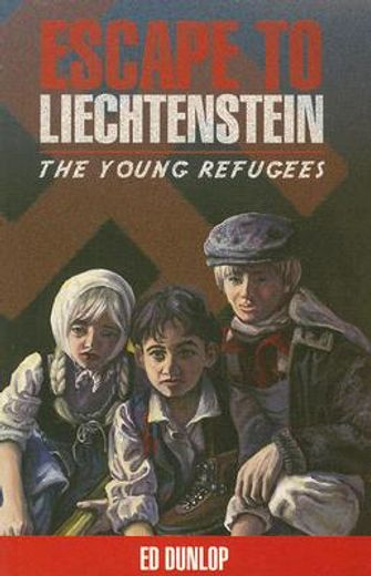 escape to liechtenstein,the young refugees