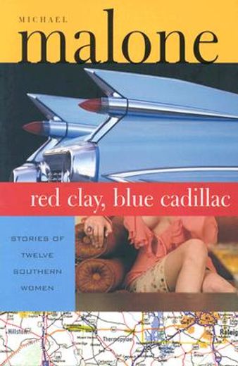 red clay, blue cadillac,twelve southern women