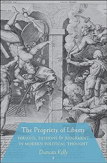 the propriety of liberty,persons, passions, and judgement in modern political thought