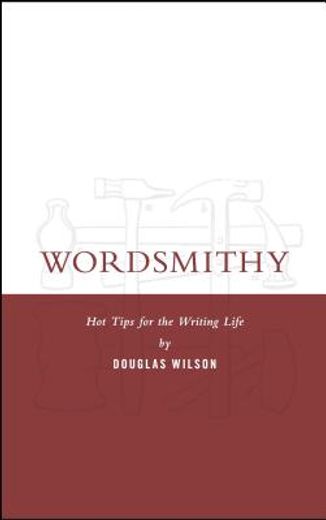 wordsmithy: hot tips for the writing life
