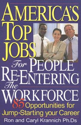 America's Top Jobs for People Re-Entering the Workforce (en Inglés)