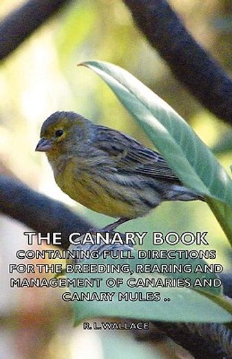 the canary book: containing full directi