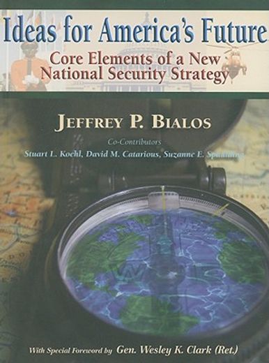 ideas for america´s future,core elements of a new national security strategy