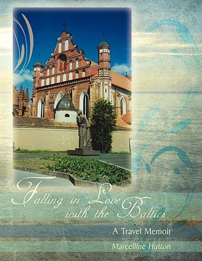 falling in love with the baltics,a travel memoir
