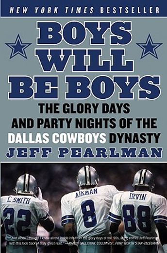 boys will be boys,the glory days and party nights of the dallas cowboys dynasty (in English)