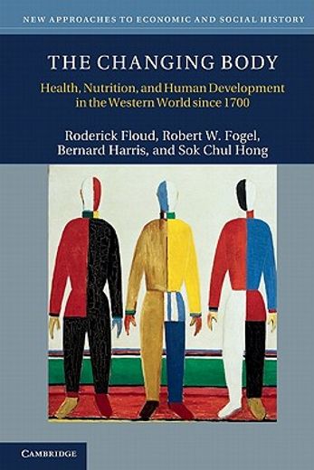 the changing body,health, nutrition, and human development in the western world since 1700