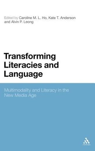 transforming literacies and language,multimodality and literacy in the new media age