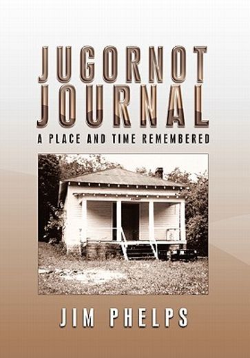 jugornot journal,a place and time remembered