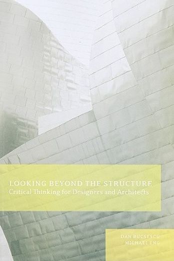 looking beyond the structure,critical thinking for designers and architects