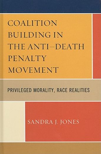 coalition building in the anti-death penalty movement,privileged morality, race realities