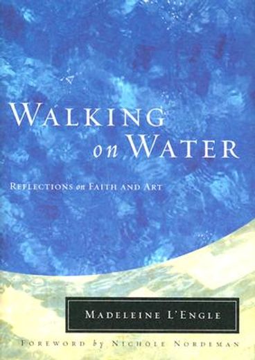 walking on water,reflections on faith and art