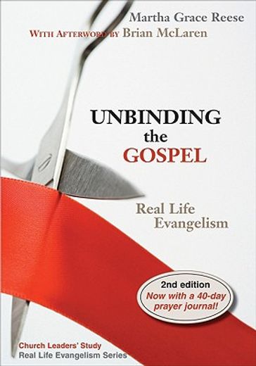 unbinding the gospel,real life evangelism (in English)